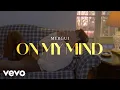 Download Lagu Mergui - On My Mind (Official Lyric Video)