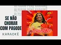 Karaokê - LUDMILLA - Se Não Chorar com Pagode