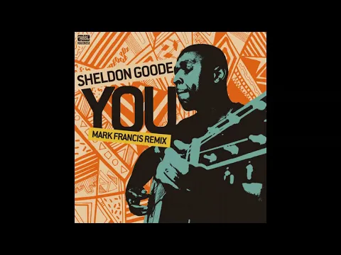 Download MP3 Sheldon Goode - You (Mark Francis Remix)