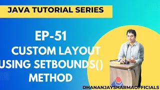 EP-51 Java Tutorial Custom Layout using setBounds method