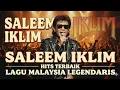 Lagu 🎶 BEST OF SALEEM IKLIM | KOLEKSI LAGU TERBAIK SEPANJANG MASA 🎶