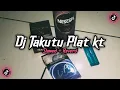 Lagu Dj Takutu Plat kt ( Slowed + Reverd )🎧