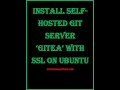 Deploy a Self-Hosted Git Server with Gitea Nginx Reverse Proxy SSL