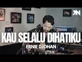 Lagu KAU SELALU DIHATIKU - ERNIE DJOHAN ( ROLIN NABABAN COVER )