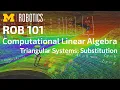 ROB 101 Triangular Systems Substitution