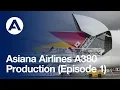 Asiana Airlines A380 Production Episode 1