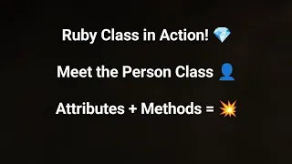 Ruby Class Example Creating a Person Class with Attributes and Methods