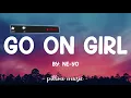 Download Lagu Go On Girl - Ne-Yo (Lyrics) 🎵