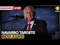 Download Lagu Breaking: Peter Navarro Hits Out at India Again Over Russian Oil Imports | WION