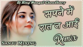 sapne me raat ne aayi dhol remix old is gold dj king nangal choudhary sanju mixing