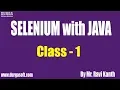SELENIUM with JAVA Online Training Class - 1 by Mr Ravi Kanth Lella