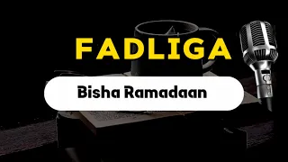 FADLIGA BISHA RAMADAAN || Abaas Sh Mohamed