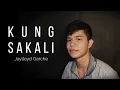 Download Lagu Jay Garche - Kung Sakali (Cover)