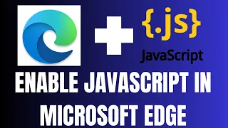 How to Enable Java Script on Microsoft Edge 2025