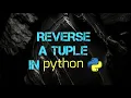 Reverse A Tuple In python