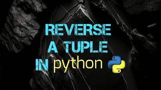 Reverse A Tuple In python