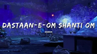 dastaan e om shanti om shaan bollywood bollywoodsongs lyrics music lyricvideo youtubemusic