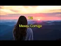 Tiê - Mexeu Comigo (Letra)