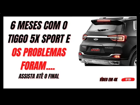 Download MP3 SEIS MESES COM O CAOA CHERY TIGGO 5X SPORT 2024 E OS PROBLEMAS FORAM...  #caoachery #tiggo5x #chery