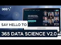 Say hello to 365 Data Science v2 0