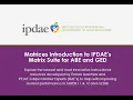 Matrices Introduction to IPDAE s Matrix Suite for ABE and GED Webinar