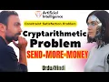 Cryptarithmetic Problem in Artificial Intelligence SEND MORE MONEY Solution CSP Lec-43