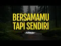 Download Lagu BERSAMAMU TAPI SENDIRI - ADELIQUE | Terpukau , Sia Sia Komang - Lirik Video
