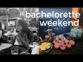 bachelorette weekend VLOG