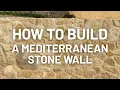 How to Build a Mediterranean Stone Wall in 3 Minutes