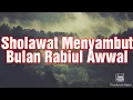 Download Lagu SHOLAWAT MENYAMBUT BULAN RABIUL AWAL BULAN MAULID PEMBUKA REJEKI DAN KEMULIAAN