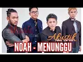 Download Lagu NOAH - Menunggu (Akustik Version)