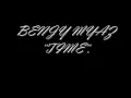 BENJI MYAZ-TIME.wmv
