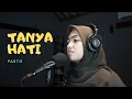 Download Lagu TANYA HATI ( PASTO ) - UMIMMA KHUSNA LIVE COVER