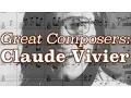 Lagu Great Composers: Claude Vivier