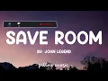 Save Room - John Legend (Lyrics) 🎵