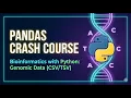 13 Bioinformatics with Python Pandas Crash Course for Genomic Data