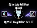 Download Lagu DJ IM LADY FULL BEAT SLOWED TREND NARUTO VIRAL TIK TOK TERBARU 2022 YANG KALIAN CARI !