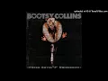 Download Lagu 04. Bootsy Collins - I'm Leavin' U (Gotta Go, Gotta Go)