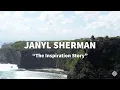 Janyl Sherman - The Inspiration Story