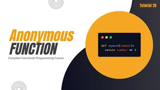 Anonymous Functions in Python Complete Functional Programming Course in Python Tutorial 26