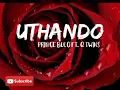 Download Lagu Uthando - Prince Bulo ft. Q Twins