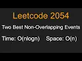 Two Best Non-Overlapping Events - Leetcode 2054