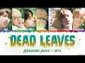 Download Lagu BTS (방탄소년단) – DEAD LEAVES (고엽) 🍂 Lyrics  [Color Coded Han_Rom_Eng]