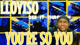 lloyiso you re so you official lyric video reaction