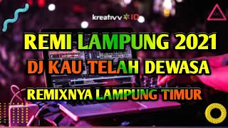 Download REMIX••LAMPUNG••2️⃣0️⃣2️⃣1️⃣ DJ••KAU••TELAH••DEWASA✓✓ MP3