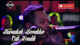 Download HARUSKAH BERAKHIR CAK FENDIK (OM ADELLA) MP3