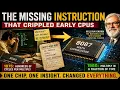 The Missing Instruction That Crippled Early CPUs