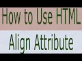 How to Use align Attribute HTML - What is align Attribute Why We Use