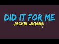 Download Lagu Jackie Legere - Did It For Me (Lyrics)
