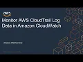 Monitor AWS CloudTrail Log Data in Amazon CloudWatch